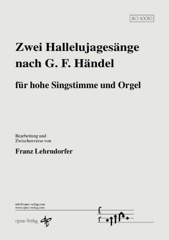 F. Lehrndorfer: Zwei Hallelujagesänge nach G. F. Händel
