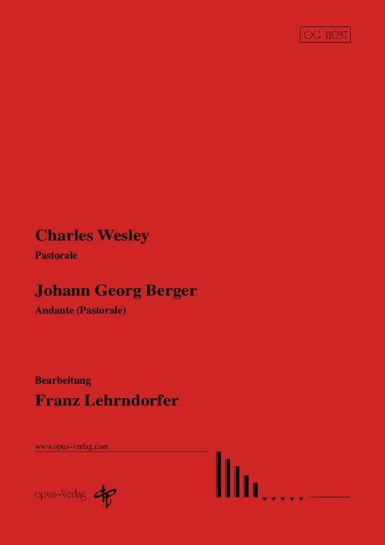 Ch. Wesley: Pastorale, J. G. Berger: Andante (Bearb.: F. Lehrndorfer)