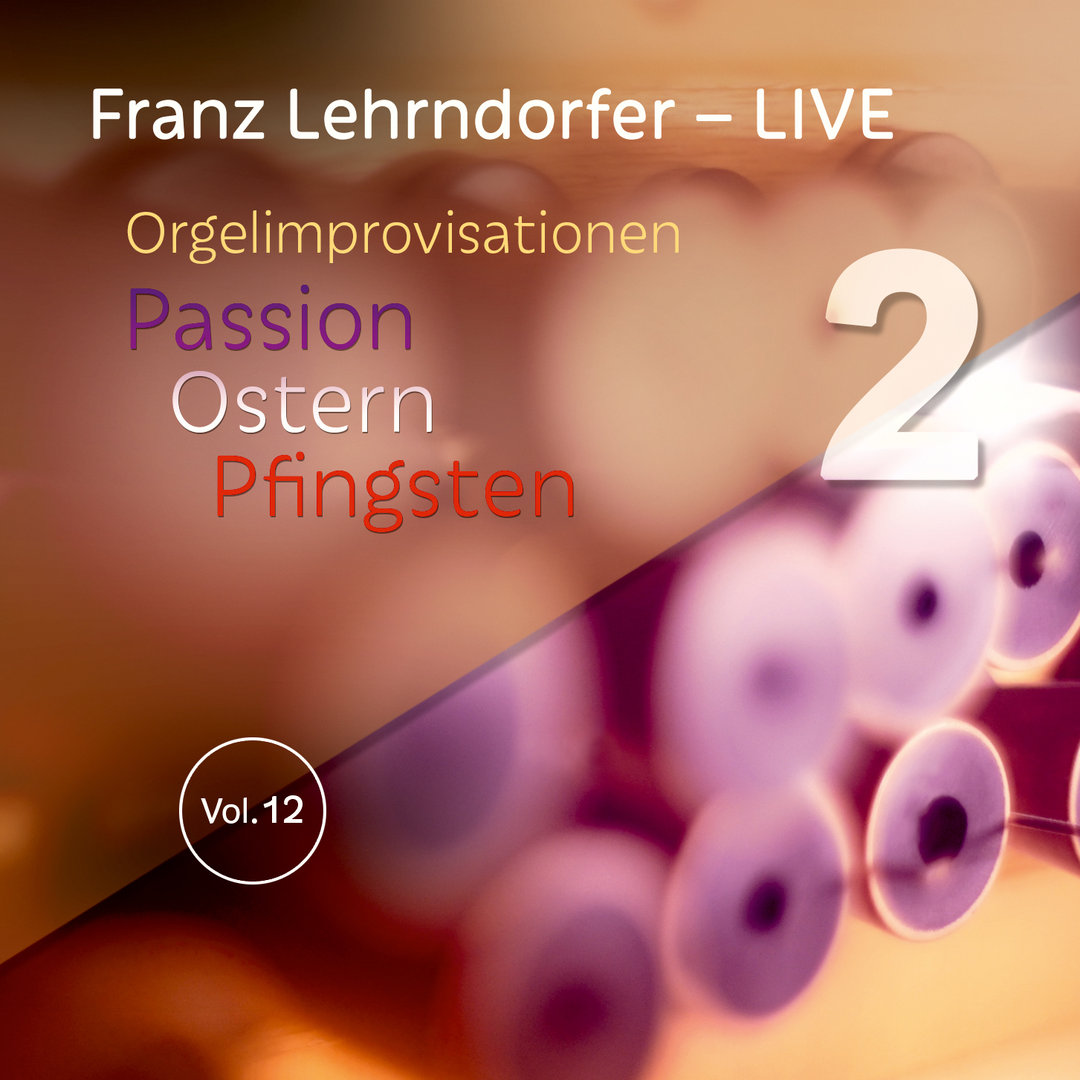 Franz Lehrndorfer - LIVE: Organ Improvisations on Passion, Easter and Pentecost