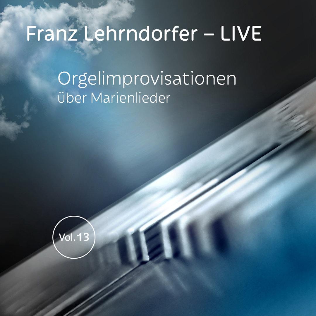 Franz Lehrndorfer - LIVE: Organ Improvisations on Hymns to Mary